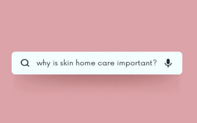 Why is Skin home care important?